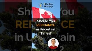 Should You Refinance Your Mortgage Now? Impact of Tariffs on Canadian Homeowners