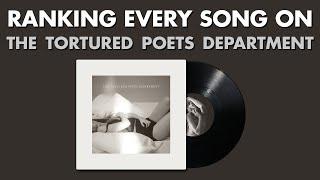 Ranking EVERY SONG On THE TORTURED POETS DEPARTMENT (+ The Anthology) By Taylor Swift 