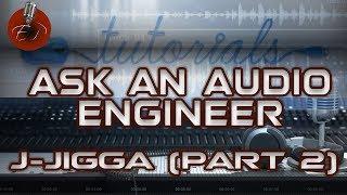 Problems With Loudness (J-Jigga Part 2) | Ask An Audio Engineer | Mixing Tutorials (EP 9)