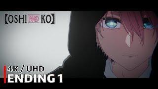 Oshi no Ko - Ending 1 【Mephisto】 4K / UHD Creditless | CC