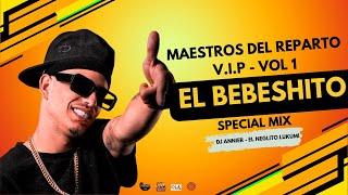 Mestros del Reparto V.I.P - BEBESHITO Special Edition - Dj Annier - El Neglito Lukumi #mix #cubaton