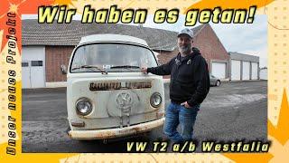 Wir haben uns unseren Traum vom VW T2 a-b Westfalia erfüllt