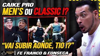 CAIKE PRO NA CLASSIC PHYSIQUE !? PRECONCEITOS E PADRÕES DA MEN'S !!! | FE FRANCO & FONSECA