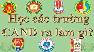 Học các trường Công an nhân dân ra làm công việc gì?
