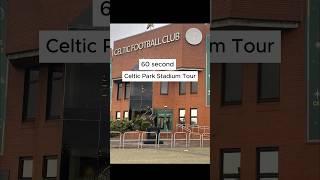 60 second Celtic Park Stadium Tour | Home of Glasgow Celtic FC