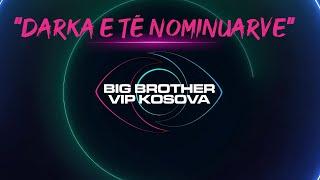 Darka e të nominuarve - Big Brother VIP Kosova 3 - 14.11.2024