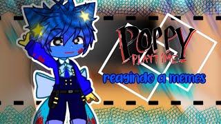 ꧁~•°Poppy Playtime reagindo a memes°•~꧂|•GC•|Parte 01|Dändä Wølf_Ćhän