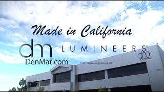 Lumineers® are Made in California by DenMat Lab