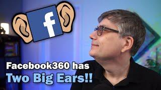 Facebook360 has Two Big Ears!!