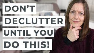 6 Things I Wish I'd Done BEFORE Decluttering My Stuff