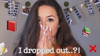 LIFE UPDATE... I dropped out of school?!