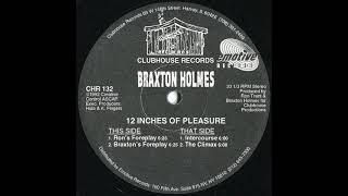 Braxton Holmes - 12 Inches Of Pleasure (intercourse) Clubhouse records 1992