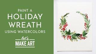 Holiday Wreath - Watercolor Tutorial with Sarah Cray