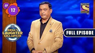 Race To Semi-Finals | India's Laughter Champion - Ep 12 | Full Episode | 17 July 2022