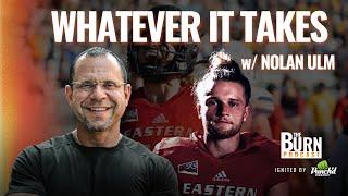 Whatever it takes w/ Nolan Ulm