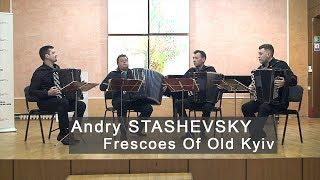 Stashevsky: Frescoes Of Old Kyiv * Сташевский: Давнекиевские фрески ACCORDION Rizol Quartet баян