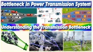 Bottleneck in Power Transmission System | Key Causes of Bottlenecks in Power Transmission Systems