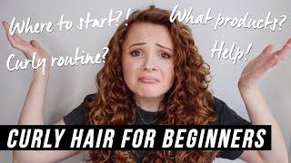 CURLY HAIR FOR BEGINNERS: HOW TO START YOUR CURLY HAIR JOURNEY