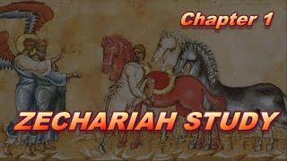 Zechariah Study — Chapter 1