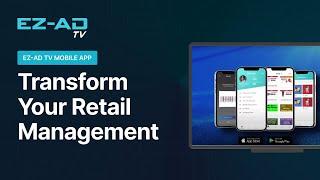 EZ-AD TV Mobile App: Transform Your Retail Management