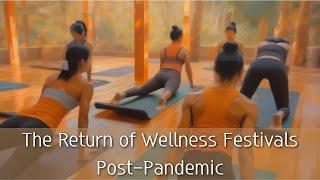 The Return of Wellness Festivals Post-Pandemic #trend