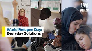 Everyday Solutions: World Refugee Day 2024 | UNHCR, the UN Refugee Agency