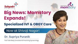 Big News: Momstory Expands! Specialized IVF & OBGY Care Now at Shivaji Nagar! 