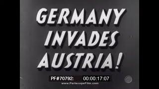 GERMANY INVADES AUSTRIA WORLD WAR II NEWSREEL ANSCHLUSS  CASTLE FILMS SOUND VERSION 70792