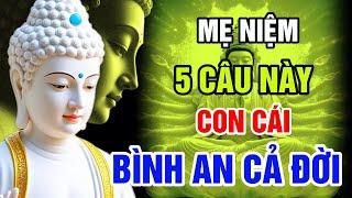 Mẹ Âm Thầm Niệm 5 Câu Này Mỗi Đêm Con Cái Bình An Cả Đời