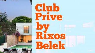 Club Privé by Rixos Belek 5*, Belek, Turkey 