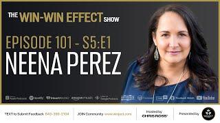 Neena Perez  EP 101 | The Win-Win Effect w/ Chris Ross (CLIP-1)