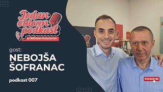 Jedan običan podkast #007 - Gost: Nebojša Šofranac