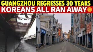 Guangzhou’s Economy Regresses 30 Years, Koreans Leave, Korean Town Empty, Big Firms Withdraw