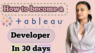 How to become TABLEAU DEVELOPER in 30 days in 2025  Earn | 10-20 lpa