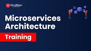 Microservices Architecture Training | Microservices Architecture Certification Course | MindMajix