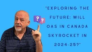 "Exploring the Future_ Will OAS in Canada Skyrocket in 2024-25?" #OAS #cpp #seniors #life #2024