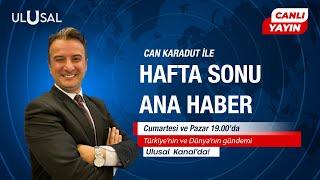 Can Karadut ile Ulusal Kanal Hafta Sonu Ana Haber #CANLI