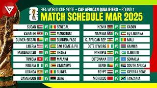 🟢 FIFA World Cup 2026 CAF African Qualifiers Round 1 Match Schedule - March 2025