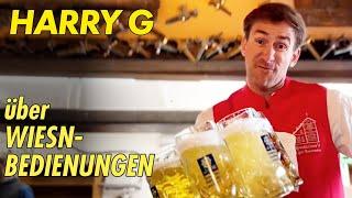 Harry G über Wiesnbedienungen