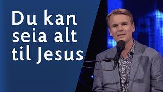 Du kan seia alt til Jesus - Sveinung Hølmebakk