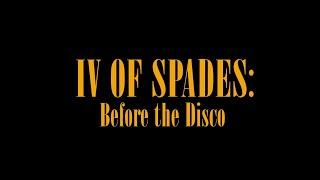 IV of Spades: Before the Disco (Teaser)