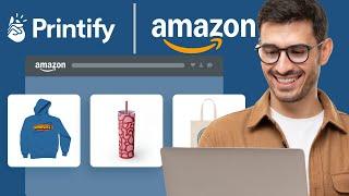 How To Sell on Amazon with Printify: Complete Guide to Selling Like a Pro