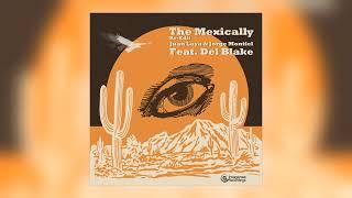 Jorge Montiel & Juan Laya - The Mexically (Vocal Re-Edit) [feat. Del Blake] [Audio]