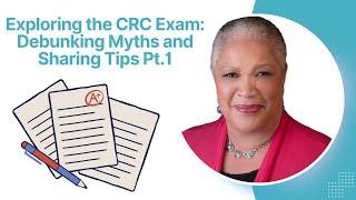 Exploring the CRC Exam: Debunking Myths and Sharing Tips Pt.1