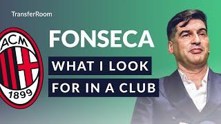 Paulo Fonseca: What I look For In A New Club