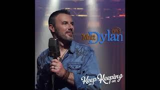 Matt Dylan's "Keep On, Keeping On" Sneak Preview