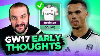 ROBINSON IN?  | EARLY TEAM THOUGHTS | GAMEWEEK 17 | Fantasy Premier League Tips 2024/25