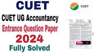 CUET UG Accountancy 2024 Entrance Question Paper with answer key CUET UG entrance paper 2024 solved