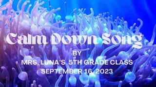 Calm Down Song by Mrs. Luna’s 5th Grade Class