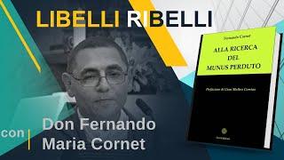 ALLA RICERCA DEL MUNUS PERDUTO. Con Don Fernando Maria Cornet.